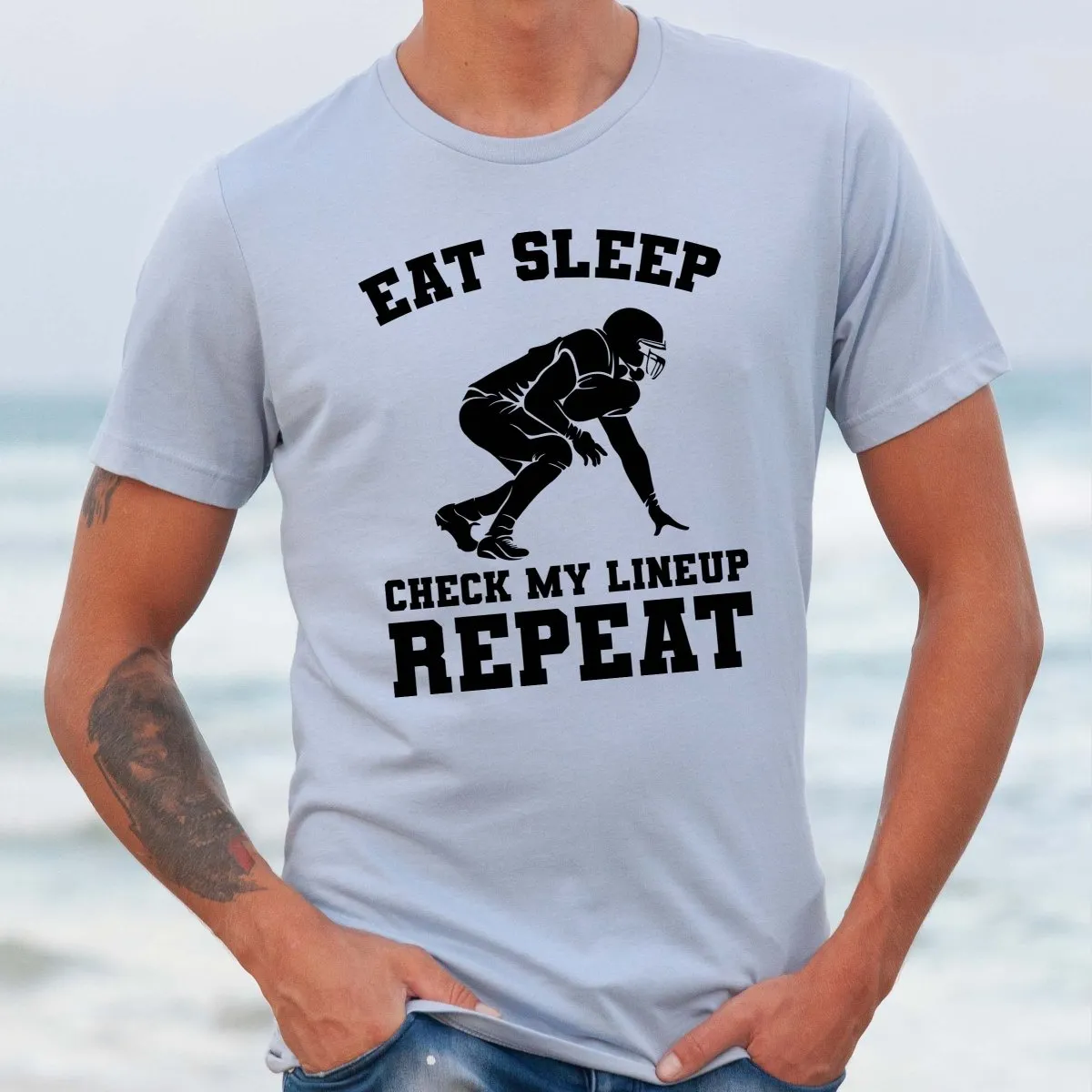 Eat Sleep Check my lineup Repeat Tee