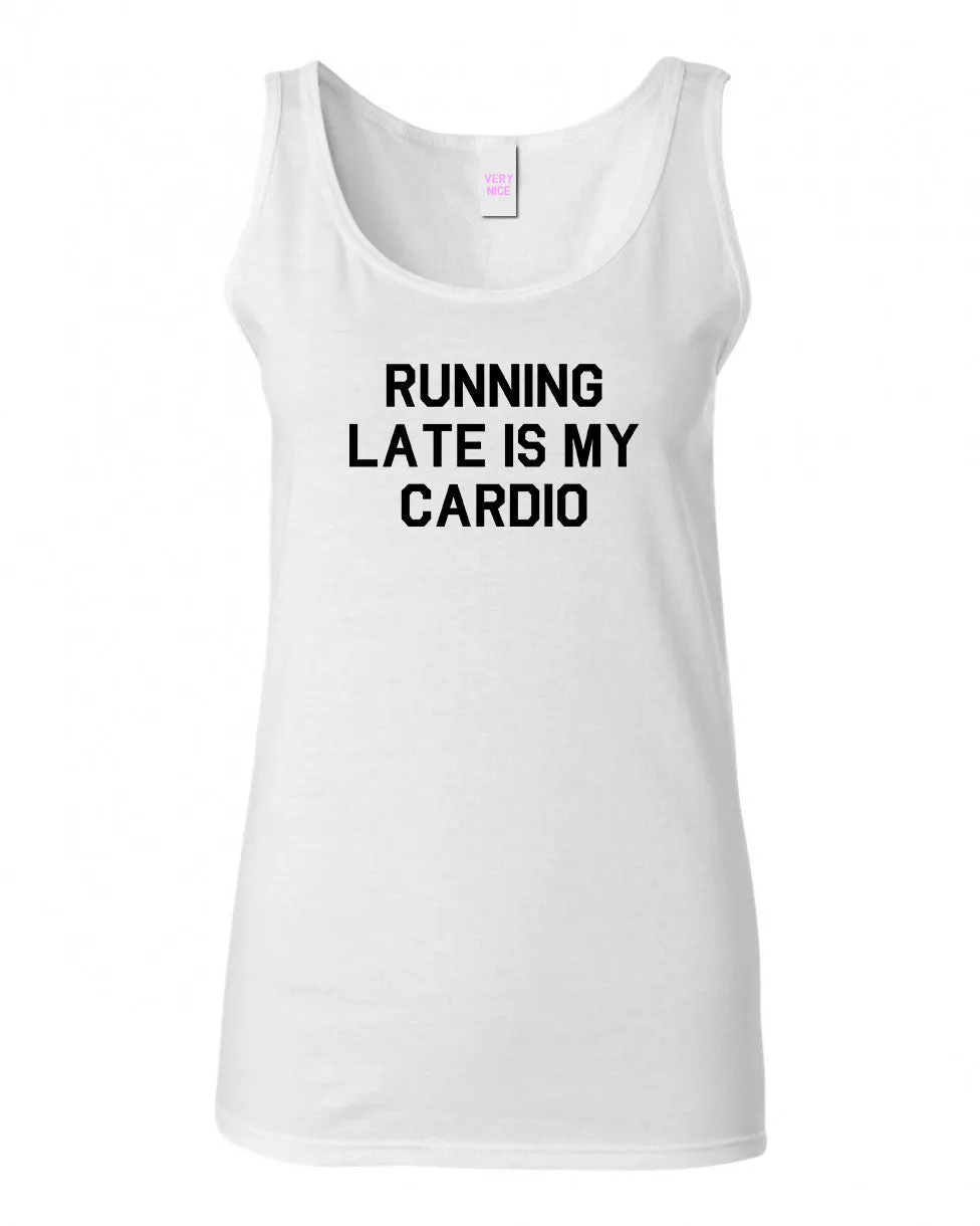 Running Late Is My Cardio Tank Top