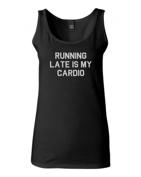 Running Late Is My Cardio Tank Top